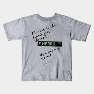 East Herro way is on a one way street to the finals Kids T-Shirt